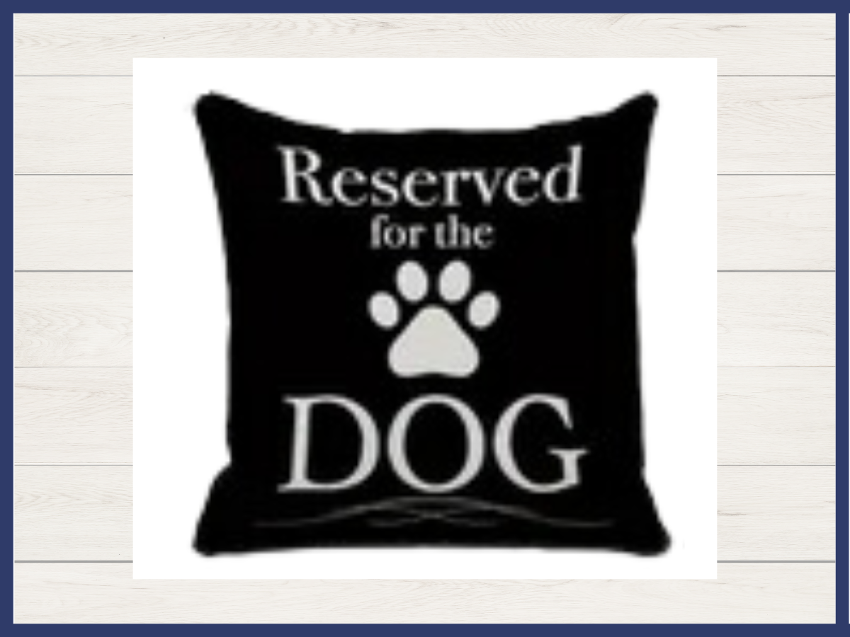 Pillow - Reserved for the Dog